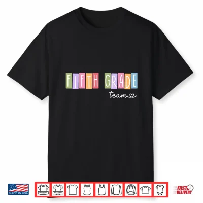 Fifth Grade Team Fifth Grade Teacher Shirt
