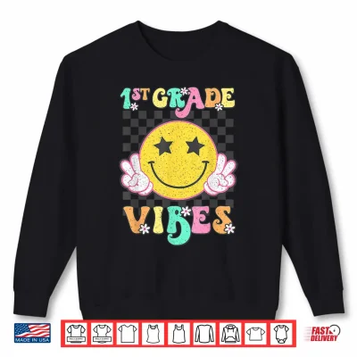 Sweatshirt First Grade Vibes Smile Face Back To School First Grade Shirt