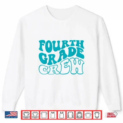 Sweatshirt Fourth Grade Crew Happy First Day Of School Fourth Grade Back Shirt