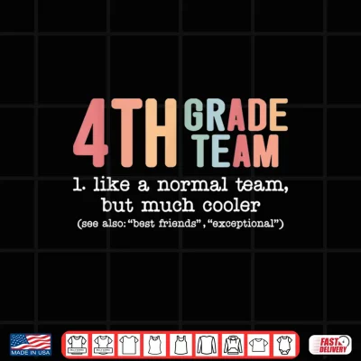 Design Fourth Grade Team Like A Normal Team But Cooler Teacher Shirt