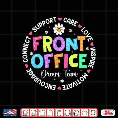 Design Front Office Squad Dream Team Back To School Teachers Funny Shirt