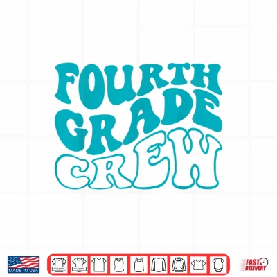 Design Fourth Grade Crew Happy First Day Of School Fourth Grade Back Shirt