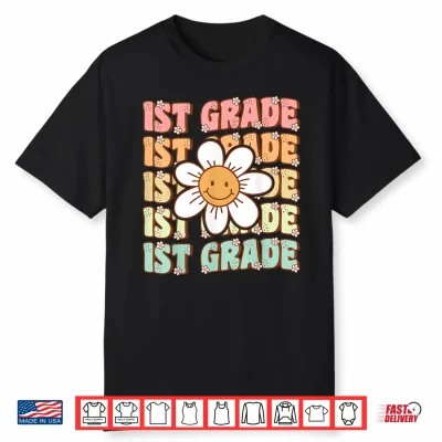 Groovy First Grade Back To School First Day Of First Grade Shirt