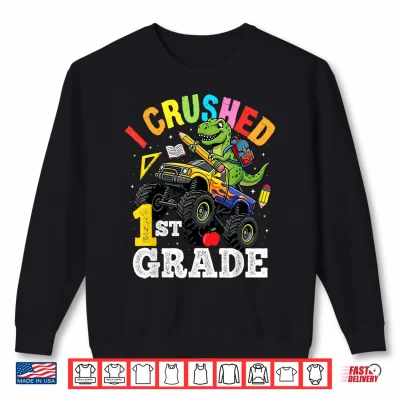 Sweatshirt I Crushed First Grade First Day Of Second Grade Dinosaur Shirt