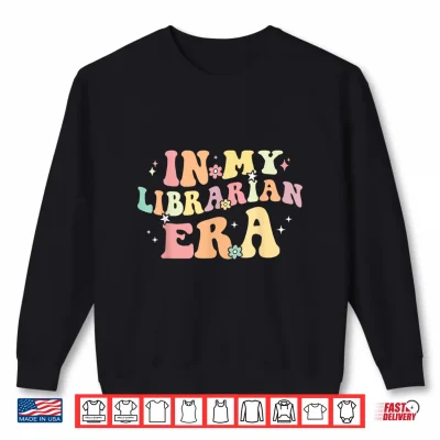 Sweatshirt In My Librarian Era Retro Back To School Bookworm Book Lover Shirt
