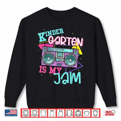 Sweatshirt Kindergarten Is My Jam Eighties Nineties Style Teacher Shirt