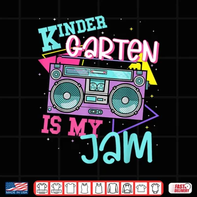 Design Kindergarten Is My Jam Eighties Nineties Style Teacher Shirt