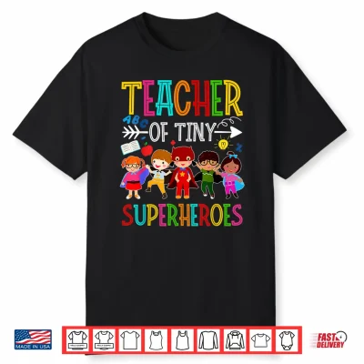 Kindergarten Pre K Teacher Of Tiny Superheroes Back To School Shirt