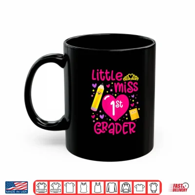 Mug Little Miss First Grader First Grade First Day Of School Shirt