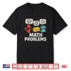 Math Problems Symbols Funny Teacher Back To School Shirt