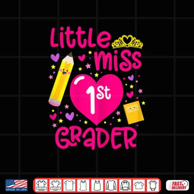 Design Little Miss First Grader First Grade First Day Of School Shirt