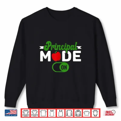 Sweatshirt Principal Mode On School Principal Shirt