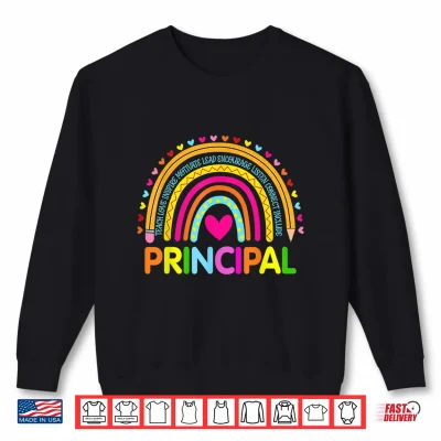 Sweatshirt Rainbow Teach Love Inspire Principal Back To School Shirt