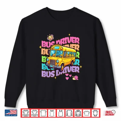 Sweatshirt School Bus Driver Groovy Retro Back To School Shirt