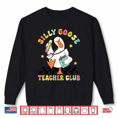Sweatshirt Silly Goose Teacher Club Back To School Elementary School Shirt