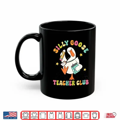 Mug Silly Goose Teacher Club Back To School Elementary School Shirt