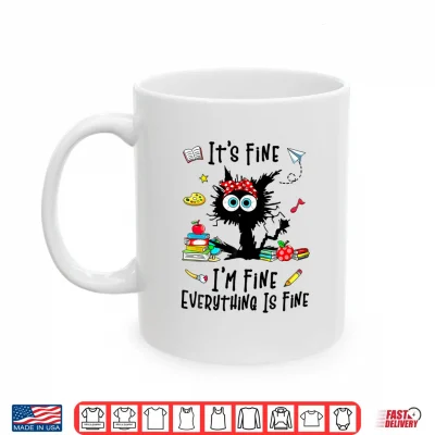 Mug Teacher Everything Is Fine Back To School Statement Shirt