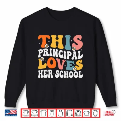 Sweatshirt This Principal Loves Her School Professional Identity Shirt