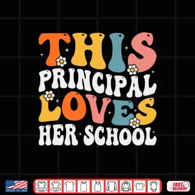 Design This Principal Loves Her School Professional Identity Shirt