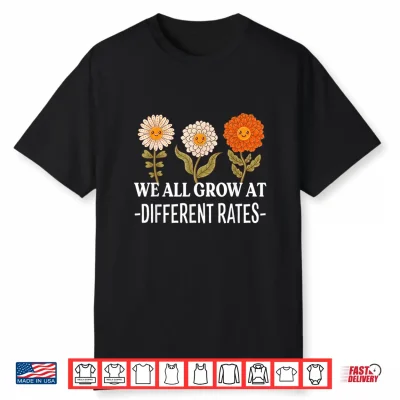 We All Grow At Different Rates Back To School Teacher Shirt