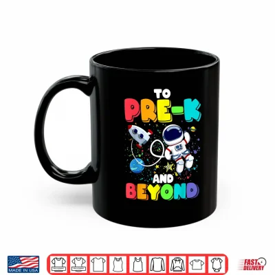Mug To Pre K And Beyond Astronaut Back To School Shirt