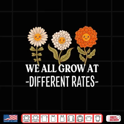 Design We All Grow At Different Rates Back To School Teacher Shirt