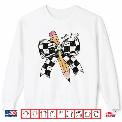 Sweatshirt Back To School Hello Fifth Grade Teacher Coquette Pencil Bow Shirt