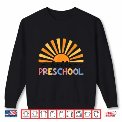 Sweatshirt Back To School Hello Preschool For Kids Teacher Women Shirt