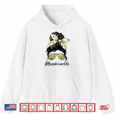 Hoodie Bus Driver Life Messy Bun Back To School Bus Driver Womens Shirt