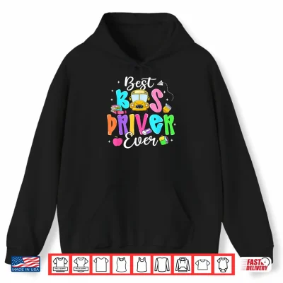 Hoodie Best Bus Driver Ever Funny Back to School Shirt