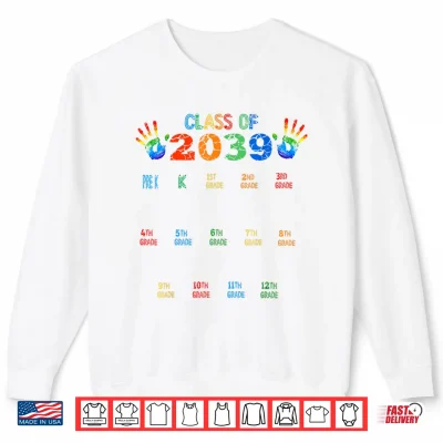 Sweatshirt Class of 2039 Grow With Me Color Handprint Pre K 12th Grade Shirt