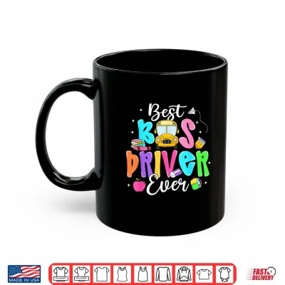 Mug Best Bus Driver Ever Funny Back to School Shirt