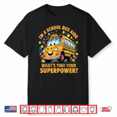 I Am A School Bus Aide Funny Back To School Shirt