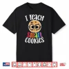I Teach Smart Cookies Funny Cute Back To School Teacher Gift Shirt
