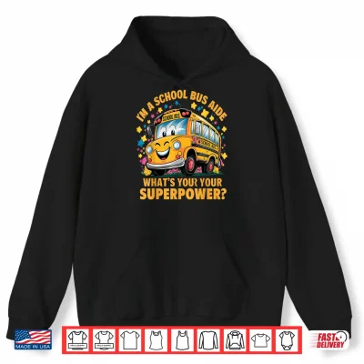 Hoodie I Am A School Bus Aide Funny Back to School Shirt