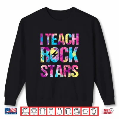 I Teach Rockstars Shirt Funny Music Teacher Back To School Shirt 2 Sweatshirt I Teach Rockstars Shirt Funny Music Teacher Back to School Shirt