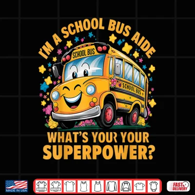 Design I Am A School Bus Aide Funny Back to School Shirt