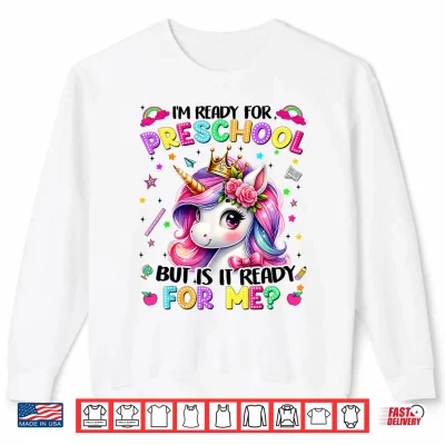 Sweatshirt Im Ready For Preschool Unicorn First Day Of School Girls Shirt