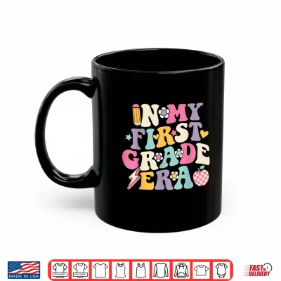 Mug In My First Grade Era Girl Back To School 1st Grade Teacher Shirt