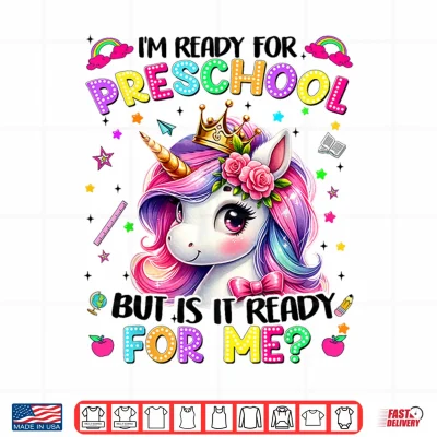Design Im Ready For Preschool Unicorn First Day Of School Girls Shirt