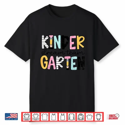 Kindergarten Dream Team Back To School Teacher Student Shirt