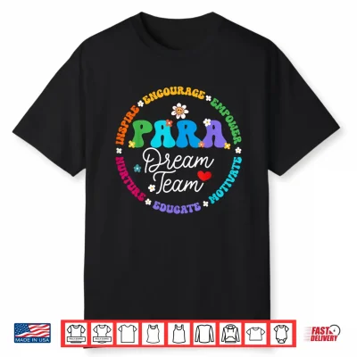 Para Dream Team Teacher Paraprofessional Paraeducator Shirt