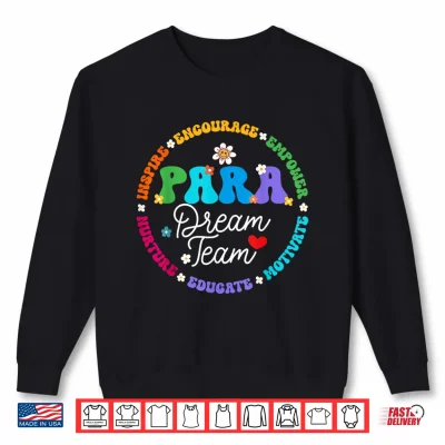 Sweatshirt PARA Dream Team Teacher Paraprofessional Paraeducator Shirt