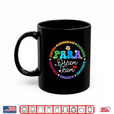 Mug PARA Dream Team Teacher Paraprofessional Paraeducator Shirt