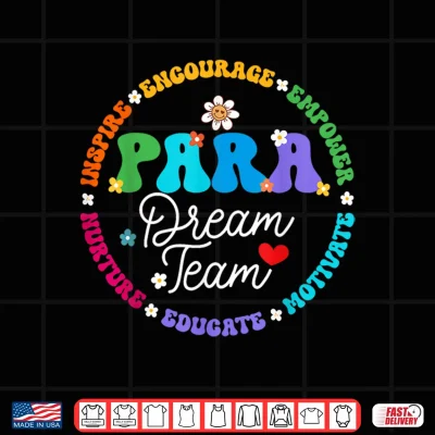 Design PARA Dream Team Teacher Paraprofessional Paraeducator Shirt