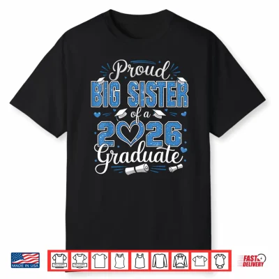 Proud Big Sister Of A Class Of 2026 Graduate 2026 Senior Shirt