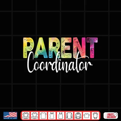 Design Parent Coordinator Tie Dye Back To School Appreciation Shirt
