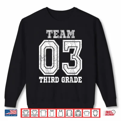 Sweatshirt Team 3rd Grade Back To School Third Grade Teacher Student Shirt