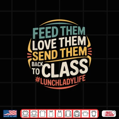 Design Back To Class After Lunch School Nutrition Staff Hero Shirt