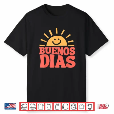 Buenos Dias Spanish Teacher Appreciation Back To School Shirt